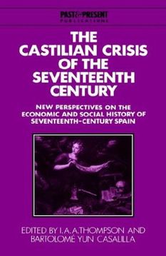 portada The Castilian Crisis of the Seventeenth Century: New Perspectives on the Economic and Social History of Seventeenth-Century Spain (Past and Present Publications) (in English)