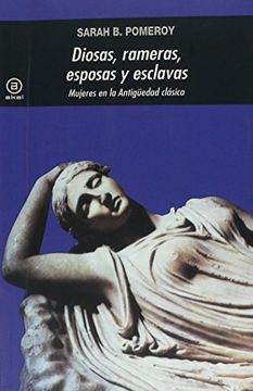 portada Diosas, Rameras, Esposas y Esclavas: Mujeres en la Antigüedad Clásica (in Spanish)