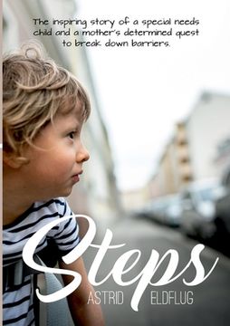 portada Steps: The inspiring story of a special needs child and a mother's determined quest to break down barriers (en Inglés)