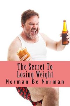 portada The Secret To Losing Weight (in English)
