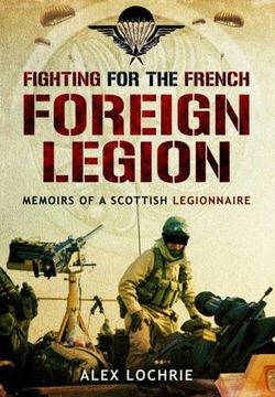portada Fighting for the French Foreign Legion: Memoirs of a Scottish Legionnaire (en Inglés)