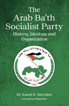 portada The Arab Ba'th Socialist Party: History, Ideology and Organization (in English)