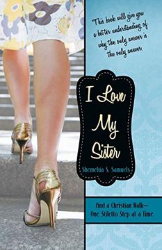 portada I Love my Sister: And a Christian Walk - one Stiletto Step at a Time (in English)