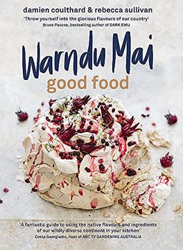 portada Warndu mai (Good Food): Introducing Native Australian Ingredients to Your Kitchen (en Inglés)