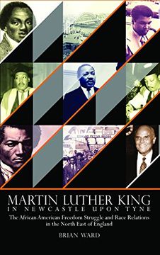portada Martin Luther King: In Newcastle Upon Tyne: The African American Freedom Struggle and Race Relations in the North East of England