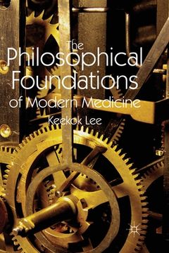 portada The Philosophical Foundations of Modern Medicine (en Inglés)