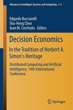 portada Decision Economics: In the Tradition of Herbert A. Simon's Heritage: Distributed Computing and Artificial Intelligence, 14th International Conference (en Inglés)