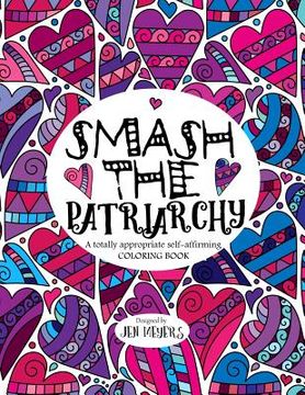 portada Smash the Patriarchy: A totally appropriate self-affirming coloring book (in English)
