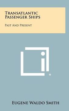 portada transatlantic passenger ships: past and present (en Inglés)