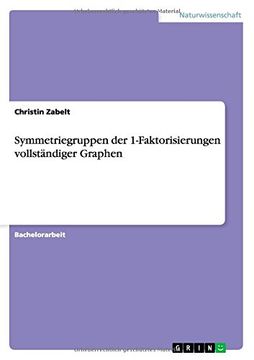 portada Symmetriegruppen der 1-Faktorisierungen vollständiger Graphen (German Edition)