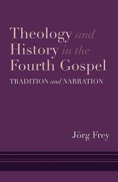 portada Theology and History in the Fourth Gospel: Tradition and Narration (in English)