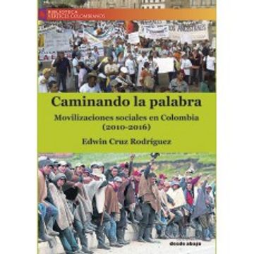 portada Caminando la palabra: Movilizaciones sociales en Colombia (2010-2016)