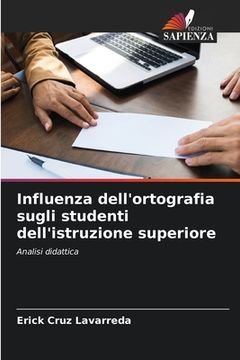 portada Influenza dell'ortografia sugli studenti dell'istruzione superiore (in Italian)