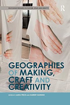 portada Geographies of Making, Craft and Creativity (Routledge Research in Culture, Space and Identity) (in English)
