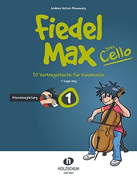 portada Fiedel-Max goes Cello 1: Klavierbegleitung zu Band 1: 30 Vortragsstücke für Violoncello (1. Lage eng) (en Alemán)