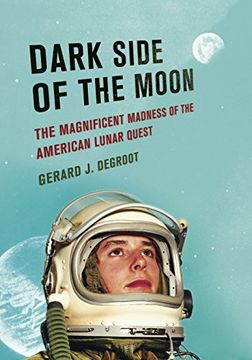 portada Dark Side of the Moon: The Magnificent Madness of the American Lunar Quest (en Inglés)