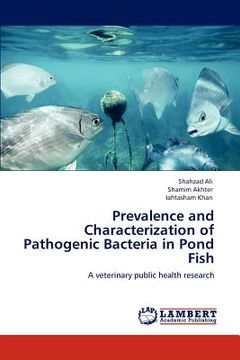 portada prevalence and characterization of pathogenic bacteria in pond fish (en Inglés)