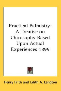 portada practical palmistry: a treatise on chirosophy based upon actual experiences 1895
