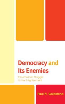 portada Democracy and Its Enemies: The American Struggle for the Enlightenment (en Inglés)