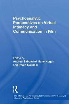 portada Psychoanalytic Perspectives on Virtual Intimacy and Communication in Film (The International Psychoanalytical Association Psychoanalytic Ideas and Applications Series) (en Inglés)