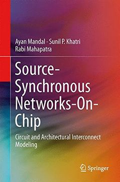 portada Source-Synchronous Networks-On-Chip: Circuit and Architectural Interconnect Modeling