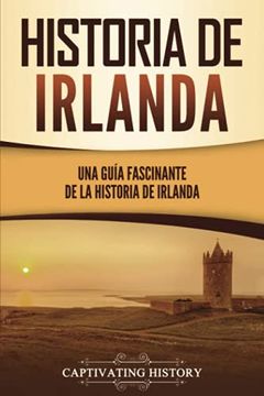 portada Historia de Irlanda: Una Guía Fascinante de la Historia de Irlanda