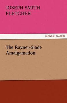 portada the rayner-slade amalgamation (in English)