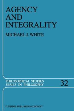 portada Agency and Integrality: Philosophical Themes in the Ancient Discussions of Determinism and Responsibility (en Inglés)