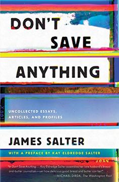 portada Don't Save Anything: Uncollected Essays, Articles, and Profiles (en Inglés)