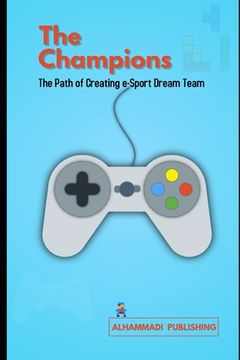 portada The Champions: The Path of Creating e-Sport Dream Team