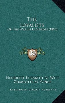 portada the loyalists: or the war in la vendee (1895) (in English)