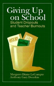 portada giving up on school: student dropouts and teacher burnouts (en Inglés)