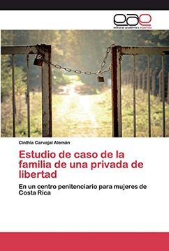 portada Estudio de Caso de la Familia de una Privada de Libertad: En un Centro Penitenciario Para Mujeres de Costa Rica