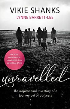 portada Unravelled: The Inspirational True Story of a Journey out of Darkness (en Inglés)