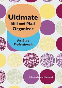 portada Ultimate Bill and Mail Organizer for Busy Professionals (in English)