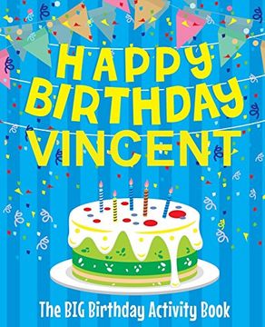 portada Happy Birthday Vincent - the big Birthday Activity Book: (Personalized Children's Activity Book) 