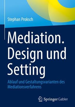 portada Mediation. Design Und Setting: Ablauf Und Gestaltungsvarianten Des Mediationsverfahrens 