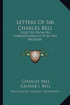 portada letters of sir charles bell: selected from his correspondence with his brother