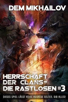 portada Herrschaft der Clans - Die Rastlosen (Buch 3): LitRPG-Serie (en Alemán)