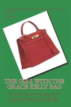 portada The Girl With The Grace Kelly Bag: Is love worth dying for? (in English)