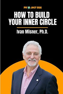 portada How to Build Your Inner Circle: Ivan Misner, Ph. D. (in English)