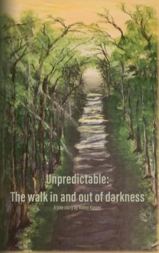 portada Unpredictable: The walk in and out of darkness (en Inglés)