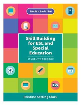 portada Skill Building for ESL and Special Education: Student Workbook (en Inglés)