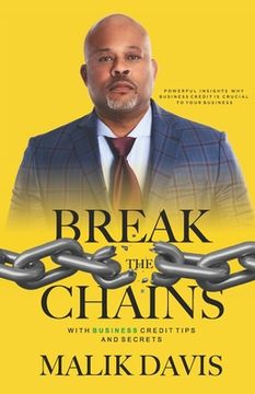 portada Break the Chains: with Business Credit Tips and Secrets