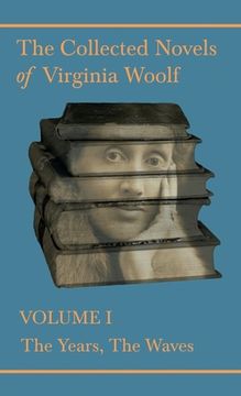 portada The Collected Novels of Virginia Woolf - Volume I - The Years, The Waves (in English)