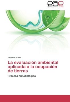 La Evaluacion Ambiental Aplicada a la Ocupacion de Tierras