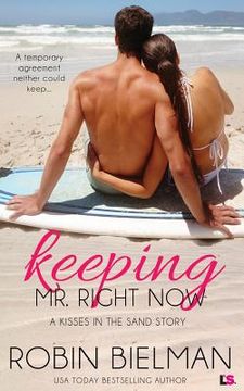 portada Keeping Mr. Right Now (a Kisses in the Sand Novel) (en Inglés)