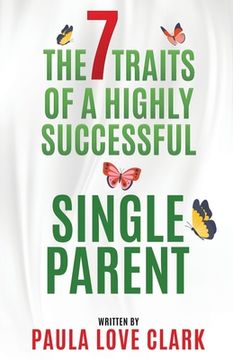 portada The Seven Traits of a Highly Successful Single Parent (en Inglés)