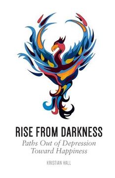 portada Rise from Darkness: How to Overcome Depression through Cognitive Behavioral Therapy and Positive Psychology: Paths Out of Depression Towar 