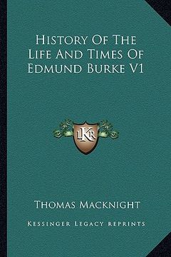 portada history of the life and times of edmund burke v1 (in English)